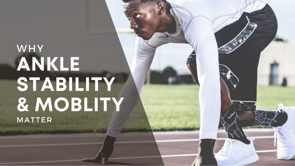 Why ankle stability and mobility matter